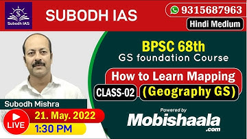 68TH BPSC GS FOUNDATION COURSE - HOW TO LEARN MAPPING (Class-02) BY SUBODH SIR