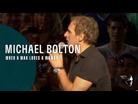 Michael Bolton - When A Man Loves A Woman (From "Live at The Royal Albert Hall")