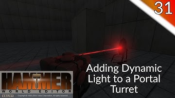 Hammer Tutorial 31 - Adding Dynamic Light to a Portal Turret