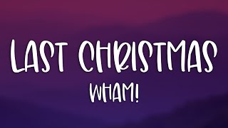Wham! - Last Christmas I gave you my heart (Lyrics)