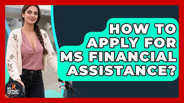 How To Apply For MS Financial Assistance? - MS Support Network