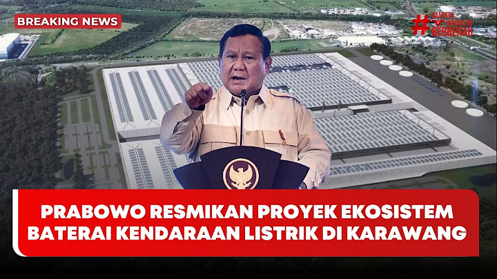 🔴 Breaking News | Prabowo Resmikan Proyek Ekosistem Baterai Kendaraan Listrik  di Karawang