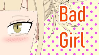 Bad girl - MEME animation // Himiko Toga  BNHA