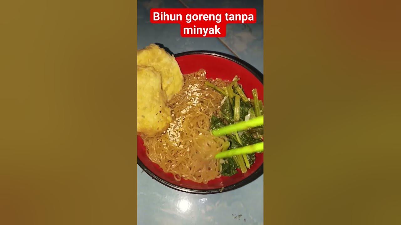 Resep Bihun Goreng tanpa minyak