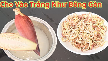 When you grate banana flowers and put them in this water, they will be as white as cotton. How to...