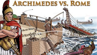 Archimedes Takes on Ancient Rome: The (Staggering) Siege of Syracuse 213-212 BC
