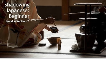 Shadowing Beginner Japanese - Level 4 Section 7