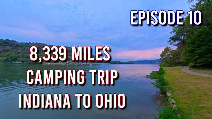 3,339 miles camping trip, Episode 10: Indiana to Ohio
