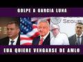 Empresas de Garcia Luna pagaran millones; Rocha esta en Sinaloa; EUA quiere vengarse de AMLO