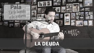 Video thumbnail of "La Deuda - Pala - (De la banda a la guitarra)"
