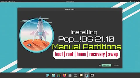 Installing Pop!_OS 21.10 with Manual Partitions - UEFI | GPT Partition Table | boot | home | root