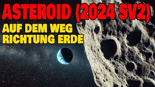 Newly Discovered Asteroid 2024 Sv2 Will Narrowly Miss Earth