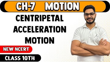 Centripetal Acceleration motion | Motion Class 9 Science New NCERT | By Rajeev Kumar |