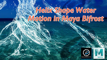Helix Shape Water motion in Maya Bifrost