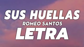 Romeo Santos - Sus Huellas 🔥 LETRA/LYRICS