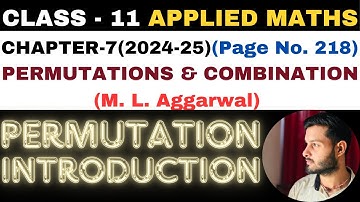 Introduction l Chapter 7 l PERMUTATION COMBINATION l Class 11th Applied Maths l M L Aggarwal 2024-25