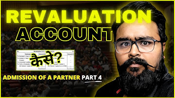 Admission of a Partner class 12 | Part 4 | How to make Revaluation Account | GAURAV JAIN