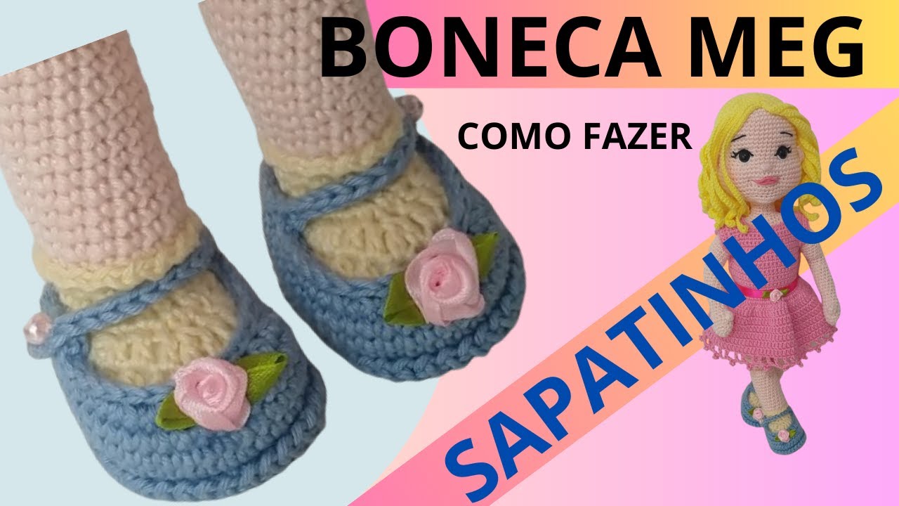 BONECA MEG DE CROCHE: PASSO A PASSO FÁCIL DE SAPATINHO (aula 12)  (+ RECEITA EM PDF COMPLETA)