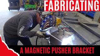 Fabricating a magnetic pusher bracket