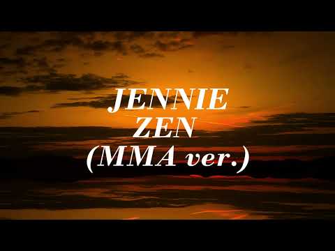 JENNIE ZEN MMA Ver Lyrics 