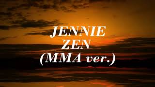 JENNIE - ZEN(MMA ver.)(Lyrics)