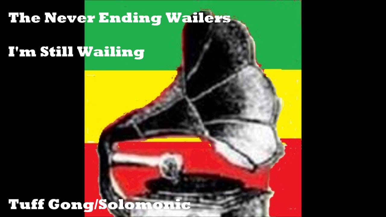 The Never Ending Wailers - I'm Still Wailing - YouTube