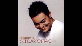 Serdar Ortaç - Bilsem ki - (Sevdiğim 90) Resimi