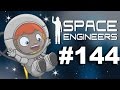 Space Engineers Multiplayer Episode #144