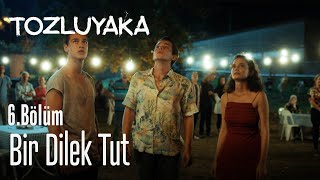 Bir Dilek Tut - Tozluyaka 6 Bölüm