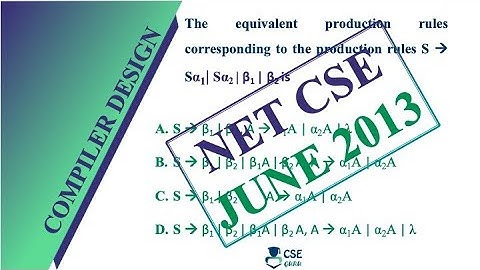Equivalent Production Rule | UGC NET June 2013 | Compiler Design | NET cse