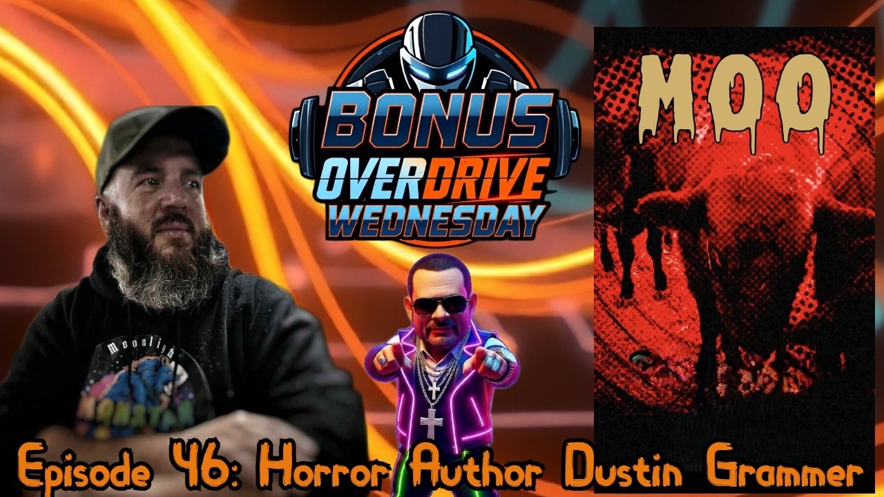 Bonus Overdrive Wednesday Episode 46: Horror Author Dustin Grammer Bonus Overdrive Wednesday Episode 46: Horror Author Dustin Grammer