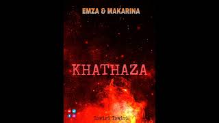 EMZA & MAKARINA - KHATHAZA