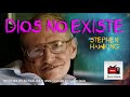 “Dios no existe” / Stephen Hawking