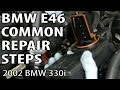 BMW 330i 325i E46 Common Repair Steps DIY