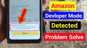 Amazon Pay UPI Developer Mode Detected Problem | Developer Mode Detected Problem