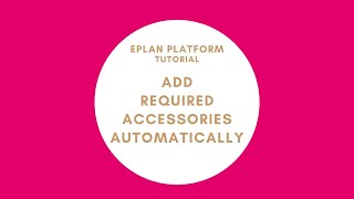 Celebrity Add required accessories automatically | EPLAN Profile