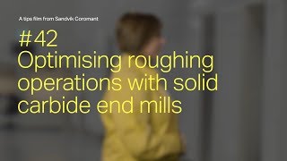 Tips film #42: Optimizing roughing operations with solid carbide end mills screenshot 5