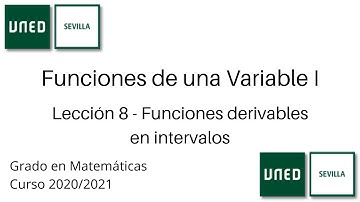 Lección 8 - Funciones derivables en intervalos | Funciones de una Variable I | UNED