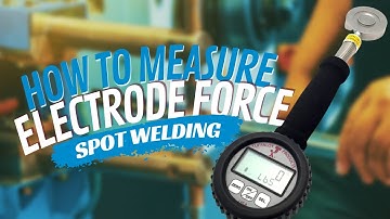 How to Measure Electrode Force | Spot Welding | T. J. Snow
