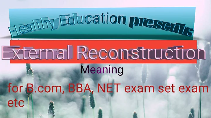 External reconstruction meaning part 3/ healthy education