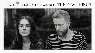 JP Saxe - 'The Few Things' (with Charlotte Lawrence) [ Audio]