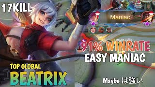 17KILL & MANIAC! BRUTAL BEATRIX WITH 91% WINRATE, TOP GLOBAL BEATRIX BY Maybe は強い -MLBB