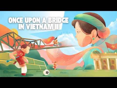 Once upon a Bridge in Vietnam II