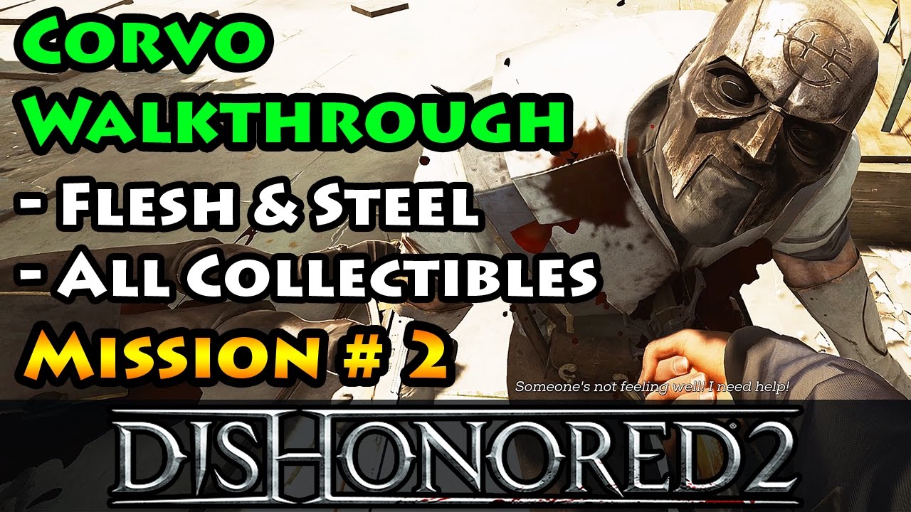 dishonored 2 mission 7 flesh and steel dishonored 2 mission 7 flesh and steel