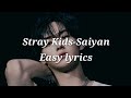 STRAY KIDS Saiyan Easy Lyrics 