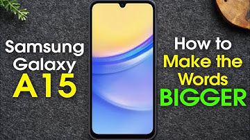 Samsung Galaxy A15 How to Make the Words Bigger Increase Text Size