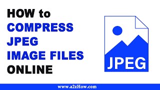 How to Compress JPEG Image Files Online