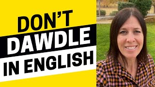 2554 - Dont Dawdle With Your English Goals
