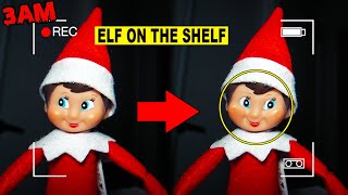 DO NOT PLAY WITH ELF ON THE SHELF AT 3AM | CAMERA CAUGHT ELF ON THE SHELF MOVING (REAL FOOTAGE)