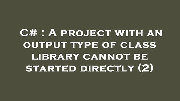 C# : A project with an output type of class library cannot be started directly (2)